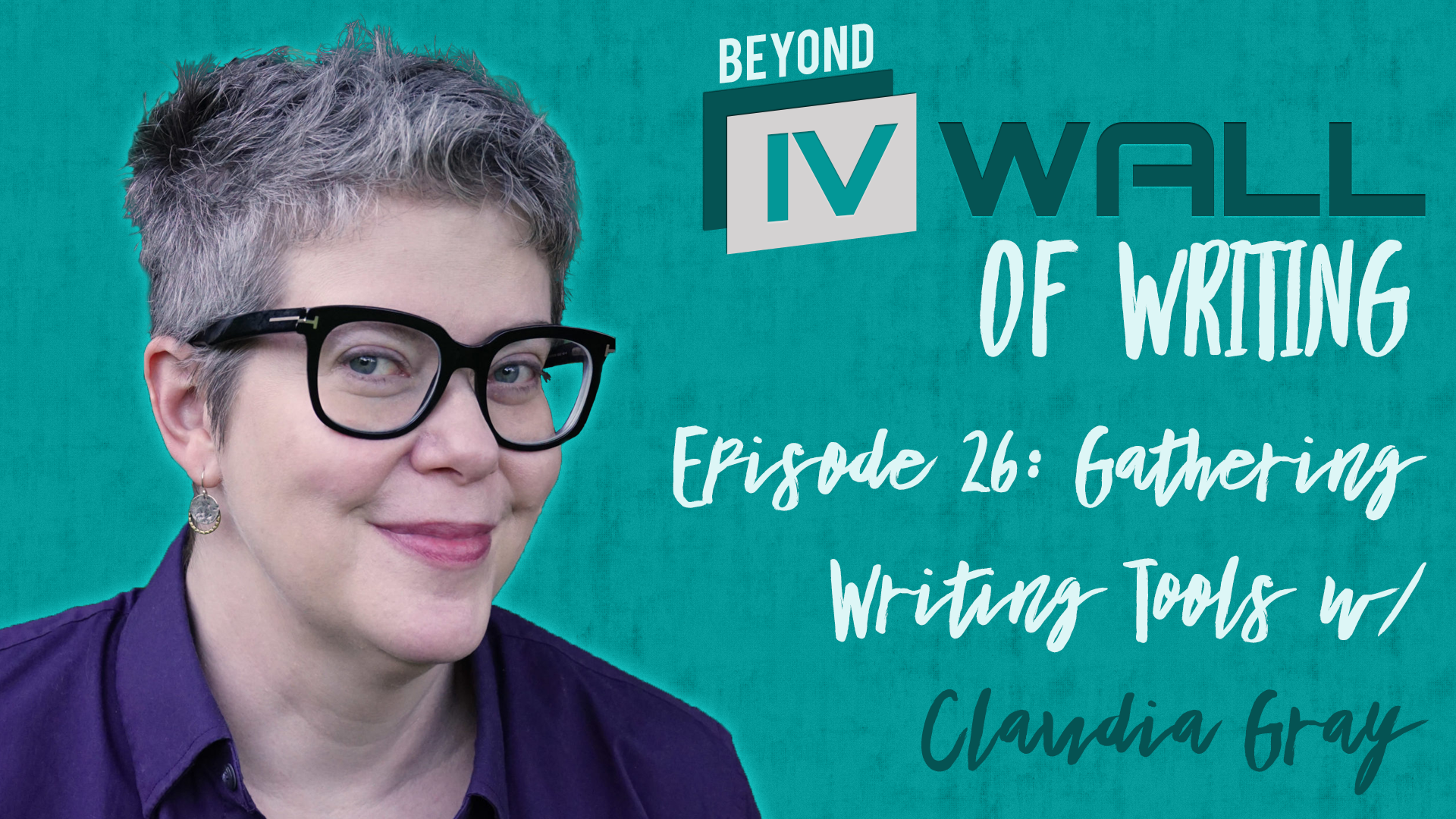 Beyond_IVWall_Episode_26-_Gathering_Writing_Tools_with_Claudia_Gray_Blog.png 